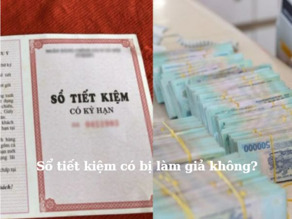 Sổ tiết kiệm có bị làm giả không? Cách phòng tránh hiệu quả